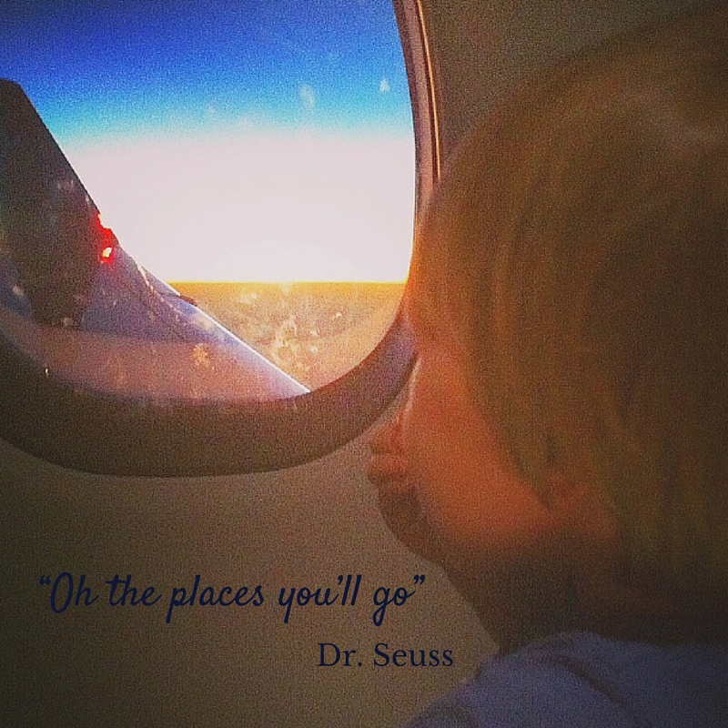 “Oh the places you’ll go.” ”